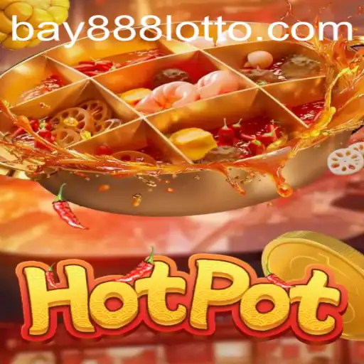 Hotpot Game – Discover BAY888's Exciting Platform